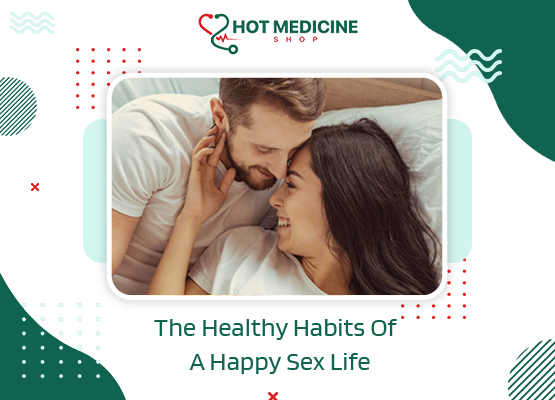The Healthy Habits Of A Happy Sex Life